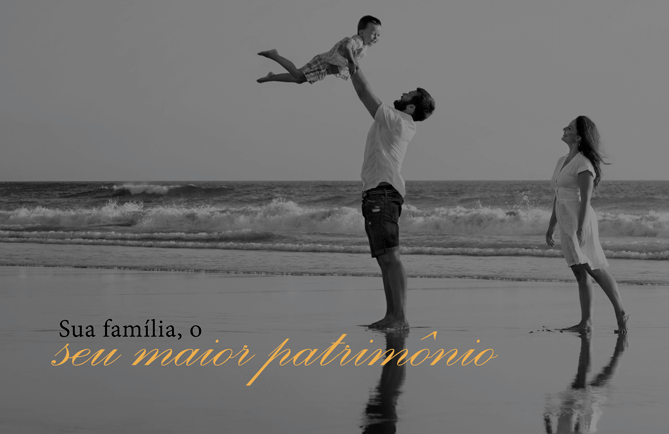 Sua família, o seu maior patrimônio
